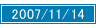 2007/11/14