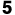 5